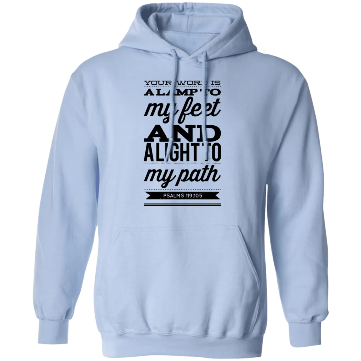 Bible Verse Men G185 Pullover Hoodie 8 oz. - Your Word Is Light To My Path ~Psalm 119:105~ Design 15