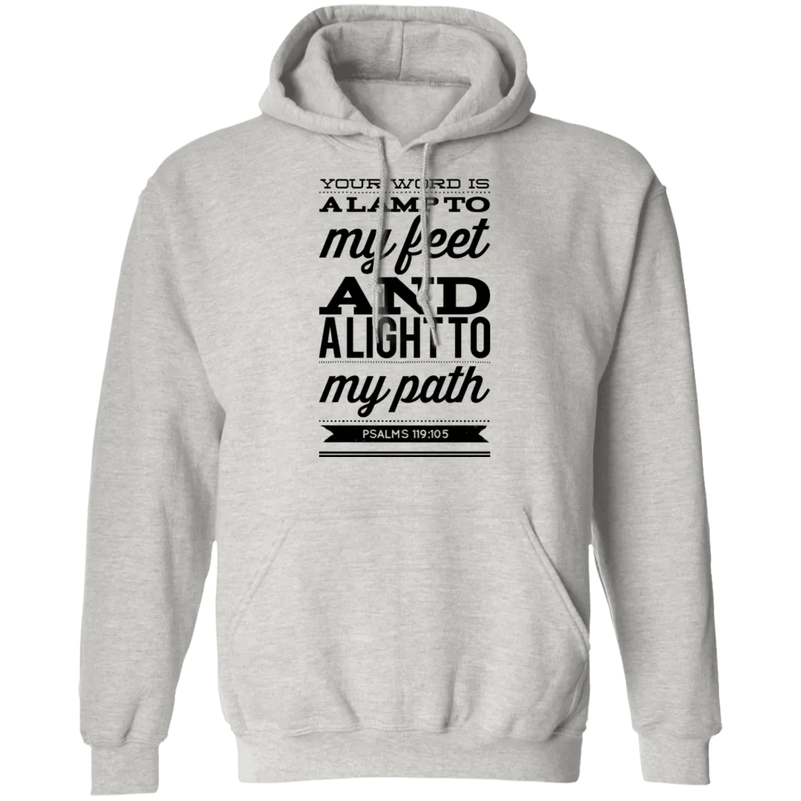 Bible Verse Men G185 Pullover Hoodie 8 oz. - Your Word Is Light To My Path ~Psalm 119:105~ Design 15